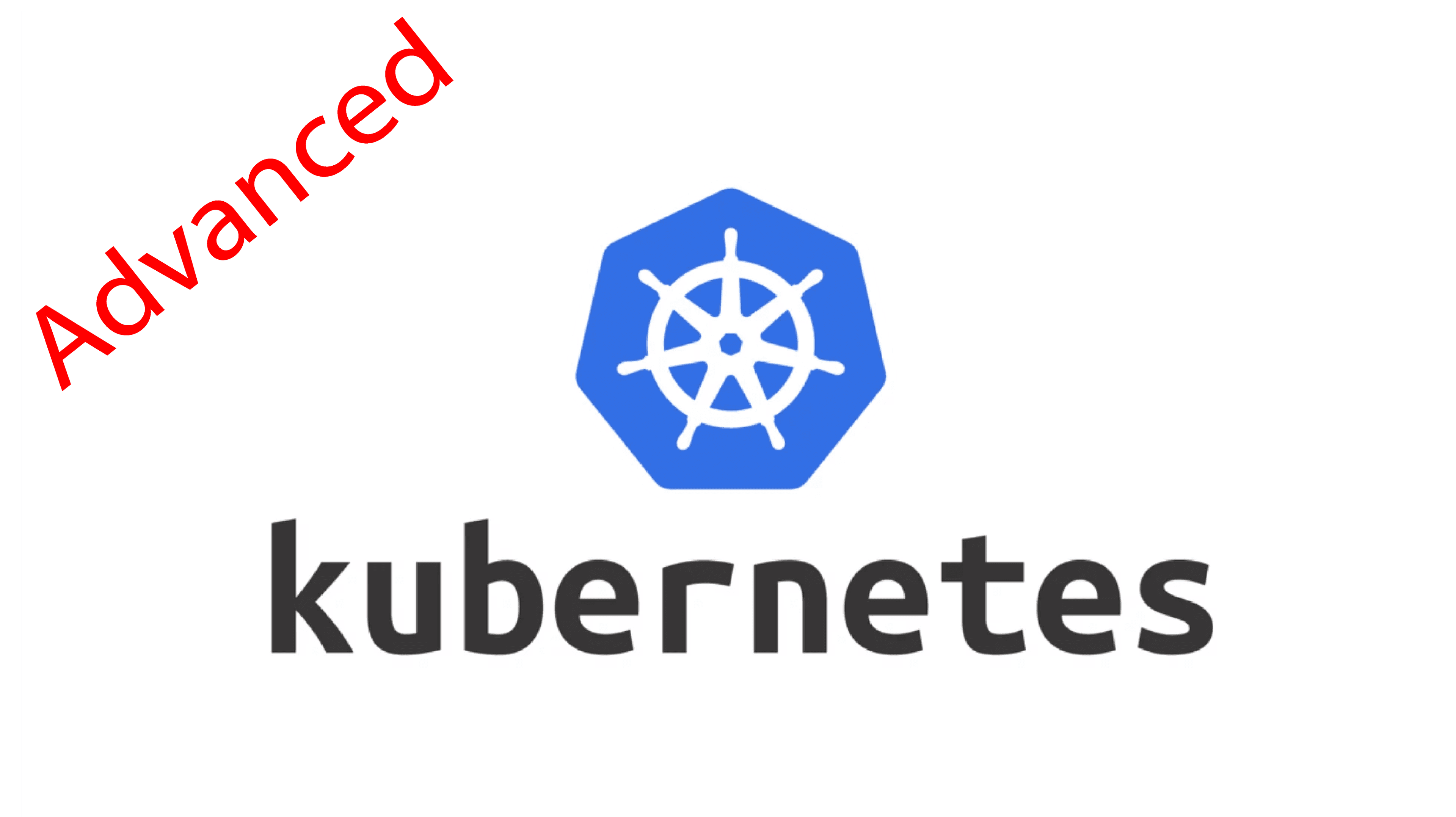 Advanced Kubernetes